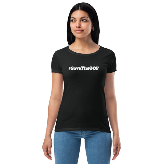 #SaveTheOOF - LIMITED EDITION Women's Fitted T-Shirt (9 colors)